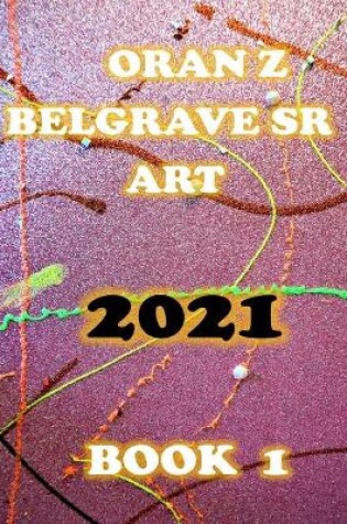 Cover of Oran Z Belgrave Sr Art 2021