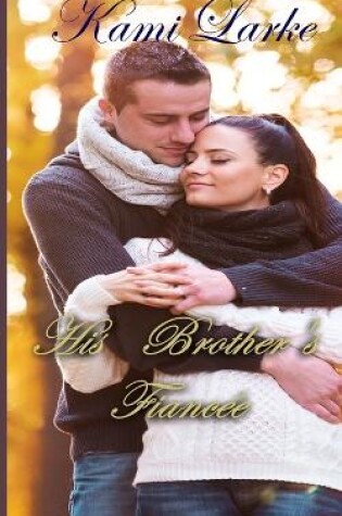 Cover of His Brother's Fiancée