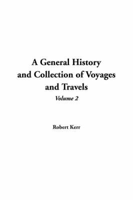 Book cover for A General History and Collection of Voyages and Travelsm V2