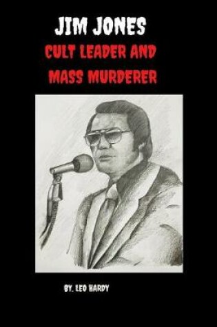 Cover of Jim Jones Cult Leader and Mass Murderer