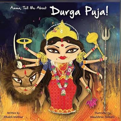 Cover of Amma Tell Me about Durga Puja!