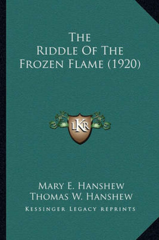 Cover of The Riddle of the Frozen Flame (1920) the Riddle of the Frozen Flame (1920)