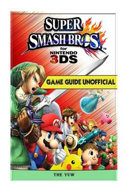 Book cover for Super Smash Brothers for Nintendo 3ds Game Guide Unofficial