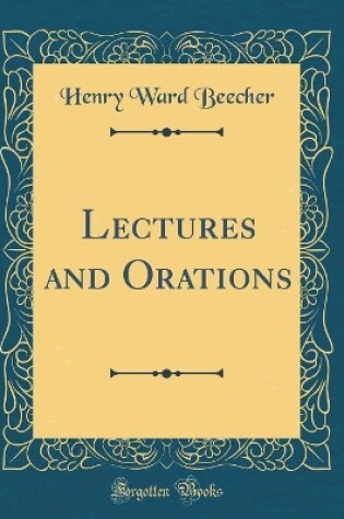 Cover of Lectures and Orations (Classic Reprint)