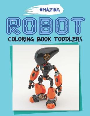 Book cover for Amazing Robot Coloring Book for Toddlers