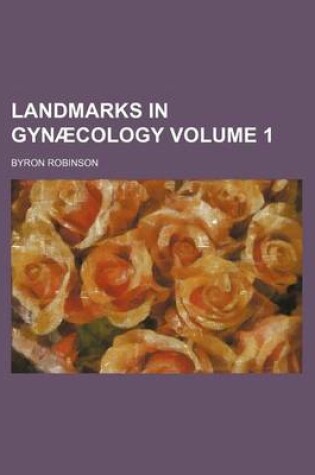 Cover of Landmarks in Gyna Cology (Volume 1)