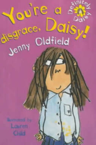 Cover of You're a Disgrace, Daisy!