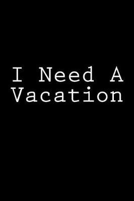 Book cover for I Need a Vacation