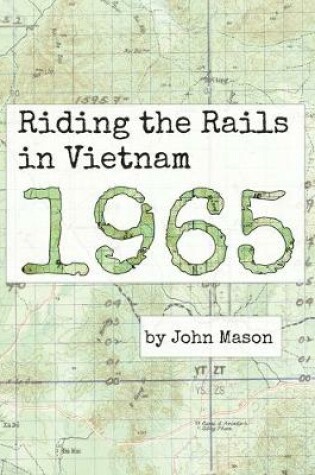 Cover of Riding the Rails in Vietnam - 1965