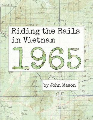 Book cover for Riding the Rails in Vietnam - 1965