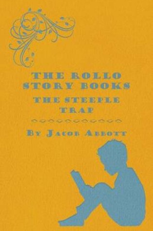 Cover of The Rollo Story Books - The Steeple Trap