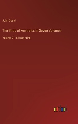 Book cover for The Birds of Australia; In Seven Volumes