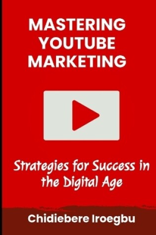 Cover of Mastering Youtube Marketing