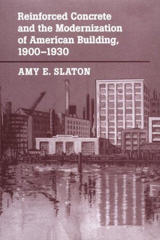 Book cover for Reinforced Concrete and the Modernization of American Building, 1900-1930