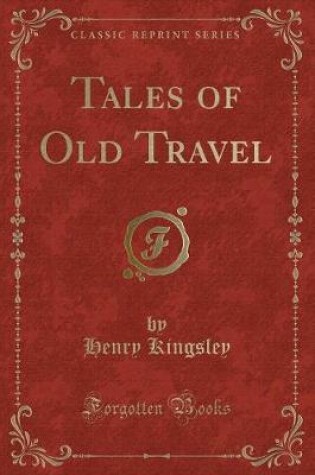 Cover of Tales of Old Travel (Classic Reprint)