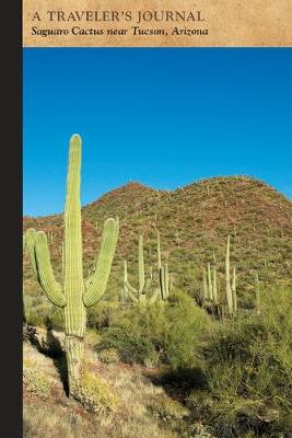 Book cover for Saguaro Cactus Near Tucson, Arizona: A Traveler's Journal