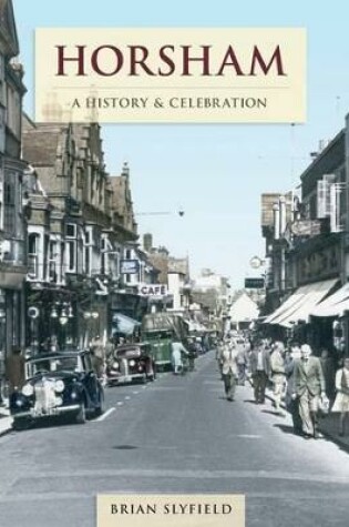 Cover of Horsham - A History And Celebration