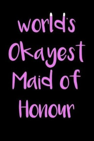 Cover of World's Okayest Maid of Honour