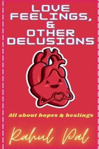 Cover of Love, Feelings and Other Delusions