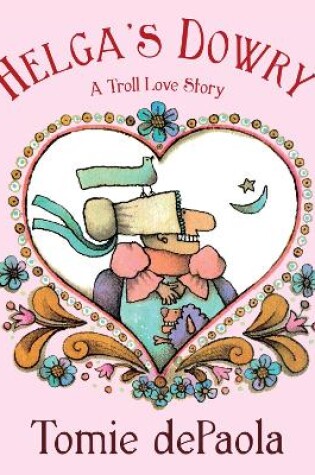 Cover of Helga's Dowry: A Troll Love Story