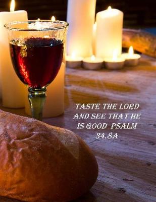 Book cover for Taste The Lord And See That He Is Good Psalm 34.8a