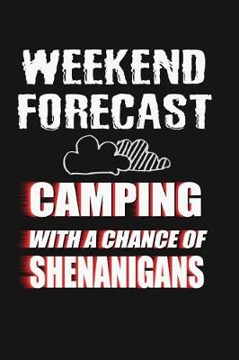 Cover of Weekend Forecast Camping With A Chance Of Shenanigans