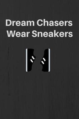 Book cover for Dream Chasers Wear Sneakers