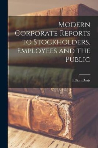 Cover of Modern Corporate Reports to Stockholders, Employees and the Public