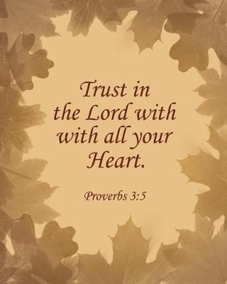 Book cover for Trust in the Lord With All Your Heart. Proverbs 3