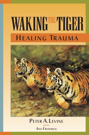 Cover of Waking the Tiger: Healing Trauma