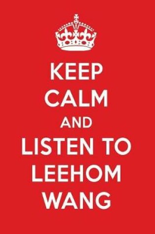 Cover of Keep Calm and Listen to Leehom Wang