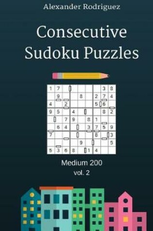 Cover of Consecutive Sudoku Puzzles - Medium 200 vol. 2