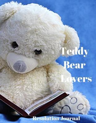 Book cover for Teddy Bear Lovers Resolution Journal