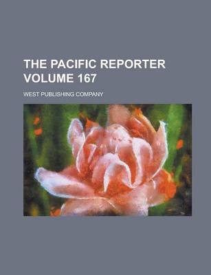 Book cover for The Pacific Reporter Volume 167