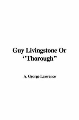 Cover of Guy Livingstone or "Thorough"