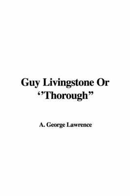 Book cover for Guy Livingstone or "Thorough"