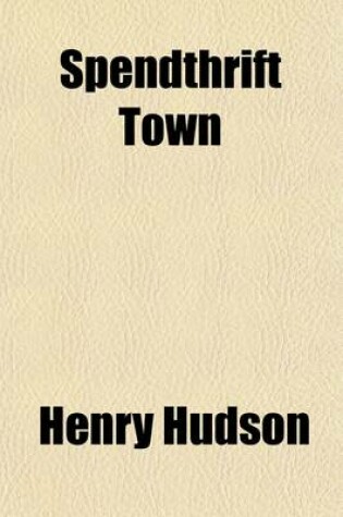 Cover of Spendthrift Town; A Novel