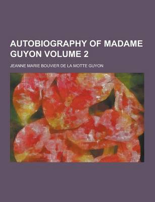 Book cover for Autobiography of Madame Guyon Volume 2