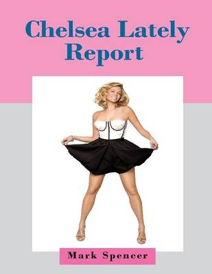 Book cover for Chelsea Lately Report