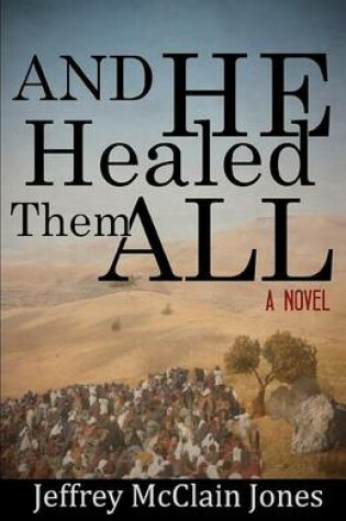 Cover of And He Healed Them All