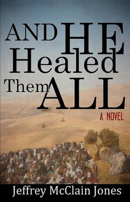 Book cover for And He Healed Them All