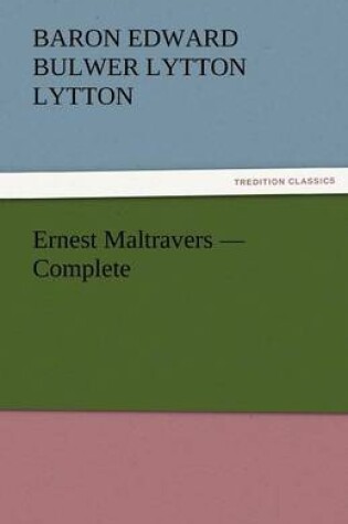 Cover of Ernest Maltravers - Complete