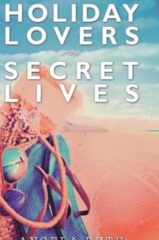 Cover of Holiday Lovers Secret Lives