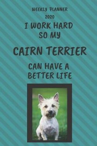 Cover of Cairn Terrier Weekly Planner 2020