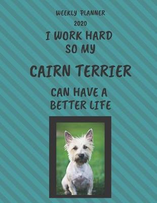 Book cover for Cairn Terrier Weekly Planner 2020