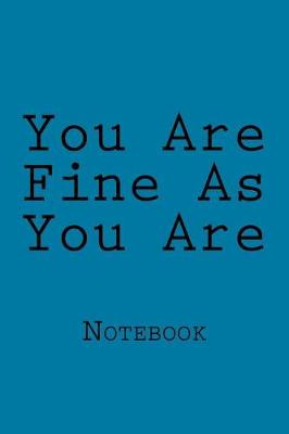 Book cover for You Are Fine As You Are