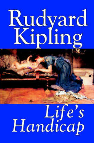 Cover of Life's Handicap by Rudyard Kipling, Fiction, Literary, Short Stories