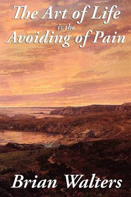 Book cover for The Art of Life Is the Avoiding of Pain