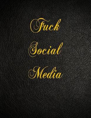 Book cover for Fuck Social Media