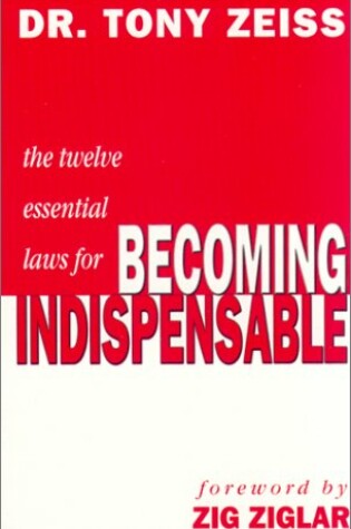 Cover of The Twelve Essential Laws for Becoming Indispensable